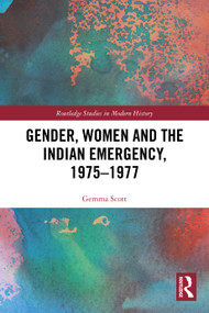 Gender, Women and the Indian Emergency, 1975-1977 by Gemma Scott, 9781032641669