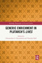 Generic Enrichment in Plutarch's Lives by Chrysanthos S. Chrysanthou, Timothy E. Duff, 9781032835006