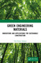 Green Engineering Materials (Innovations and Applications for Sustainable Construction) by Yuli Panca Asmara, 9781041020646