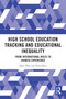 High School Education Tracking and Educational Inequality (From International Rules to Chinese Experience) by Qian Zhao, Ajian Qian, 9781041035442