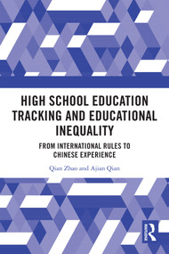 High School Education Tracking and Educational Inequality (From International Rules to Chinese Experience) by Qian Zhao, Ajian Qian, 9781041035442