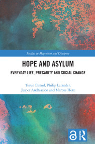 Hope and Asylum (Everyday Life, Precarity and Social Change) by Torun Elsrud, Philip Lalander, Jesper Andreasson, Marcus Herz, 9781032333052