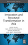 Innovation and Structural Transformation in Asia by Jesus Felipe, Neil Foster-McGregor, Önder Nomaler, Bart Verspagen, 9781032966649