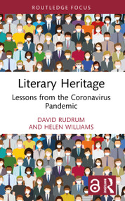Literary Heritage (Lessons from the Coronavirus Pandemic) by David Rudrum, Helen Williams, 9781032972992