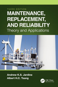 Maintenance, Replacement, and Reliability (Theory and Applications) by Andrew K. S. Jardine, Albert H. C. Tsang, 9781032102450