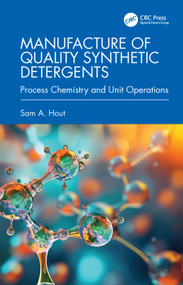 Manufacture of Quality Synthetic Detergents (Process Chemistry and Unit Operations) by Sam A. Hout, 9781032979380