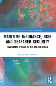 Maritime Insurance, Risk, and Seafarer Security (Navigating Piracy in the Indian Ocean) by Jessica Kate Simonds, 9781032664750