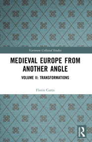 Medieval Europe From Another Angle (Volume II: Transformations) by Florin Curta, 9781041025634