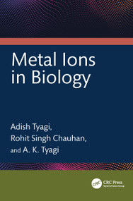 Metal Ions in Biology by Adish Tyagi, Rohit Singh Chauhan, A. K. Tyagi, 9781032558097