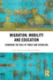 Migration, Mobility and Education (Examining the Role of Family and Schooling) by Kate Hoskins, Bernard Barker, 9781032727967