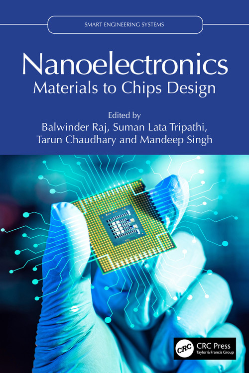 Nanoelectronics (Materials to Chips Design) by Balwinder Raj, Suman Lata Tripathi, Tarun Chaudhary, Mandeep Singh, 9781032984629