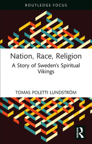 Nation, Race, Religion (A Story of Sweden's Spiritual Vikings) by Tomas Poletti Lundström, 9781032789477