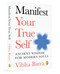 Manifest Your True Self: Ancient Wisdom for Modern Souls by Vibha Batra, 9789370895799