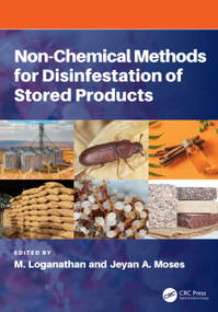 Non-chemical Methods for Disinfestation of Stored Products by M Loganathan, Jeyan Moses, 9781041004370