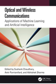 Optical and Wireless Communications (Applications of Machine Learning and Artificial Intelligence) by Sushank Chaudhary, Amir Parnianifard, Abhishek Sharma, 9781032751252