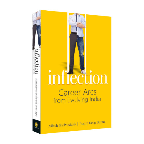Inflection: Career Arcs From Evolving India by Nilesh Shrivastava, 9789386538260