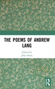 The Poems of Andrew Lang by John Sloan, 9781032836584