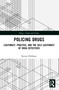 Policing Drugs (Legitimacy, Practice, and the Self-Legitimacy of Drug Detectives) by Steven Debbaut, 9781032756417
