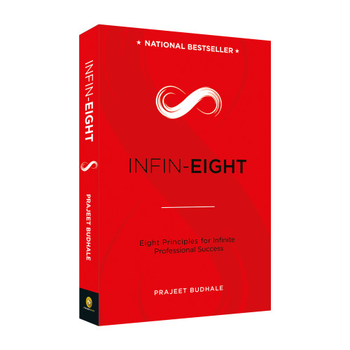 INFIN-EIGHT: Eight Principles for Infinite Professional Success by Prajeet Budhale, 9789387779587