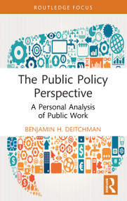 The Public Policy Perspective (A Personal Analysis of Public Work) by Benjamin H. Deitchman, 9781032995977