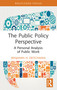 The Public Policy Perspective (A Personal Analysis of Public Work) by Benjamin H. Deitchman, 9781032995977