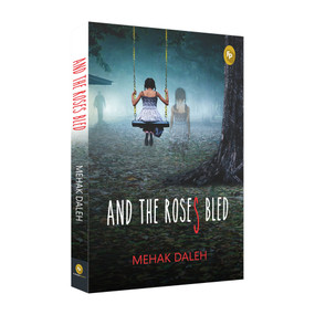 And The Roses Bled by Mehak Daleh, 9789388144070