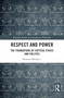 Respect and Power (The Foundations of Critical Ethics and Politics) by Roberto Mordacci, 9781032991153