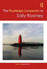 The Routledge Companion to Sally Rooney by Angelos Bollas, 9781032721859