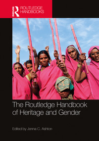 The Routledge Handbook of Heritage and Gender by Jenna C. Ashton, 9781032192185