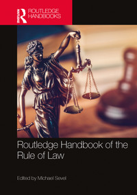 Routledge Handbook of the Rule of Law by Michael Sevel, 9781032886473