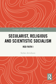 Secularist, Religious and Scientistic Socialism (Red Faith I) by Stefan Arvidsson, 9781032831640