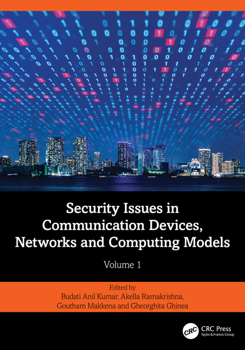 Security Issues in Communication Devices, Networks and Computing Models (Volume 1) by Budati Anil Kumar, Akella Ramakrishna, Goutham Makkena, Gheorghita Ghinea, 9781032844831