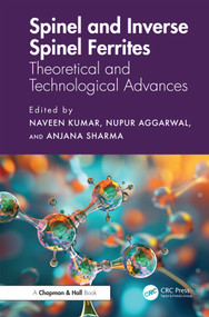 Spinel and Inverse Spinel Ferrites (Theoretical and Technological Advances) by Naveen Kumar, Nupur Aggarwal, Anjana Sharma, 9781032665634