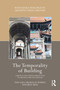 The Temporality of Building (European and Chinese Perspectives on Architecture and Heritage) by Yun Gao, Nicholas Temple, Jing Xiao, 9781041017981