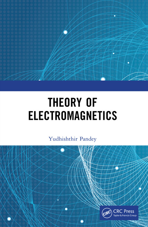 Theory of Electromagnetics by Yudhishthir Pandey, 9781041023197