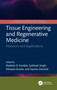 Tissue Engineering and Regenerative Medicine (Advances and Applications) by Shailesh D. Kamble, Subhash Singh, Ashwani Kumar, Gaurav Dwivedi, 9781032881447