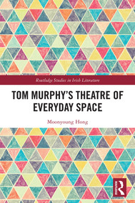 Tom Murphy's Theatre of Everyday Space by Moonyoung Hong, 9781032786902