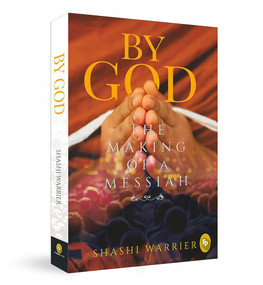 By God (The Making of a Messiah) by Shashi Warrier, 9789389178357