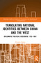 Translating National Identities Between China and the West (Diplomatic Political Discourse 1792-1867) by Xinnian Zheng, 9781032936802