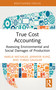 True Cost Accounting (Assessing Environmental and Social Damages of Production) by Amelie Michalke, Jennifer Kunz, Tobias Gaugler, 9781032384672