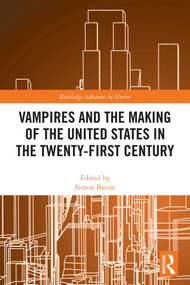 Vampires and the Making of the United States in the Twenty-First Century by Simon Bacon, 9781032255019