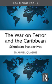 The War on Terror and the Caribbean (Schmittian Perspectives) by Emanuel Quashie, 9781032987026