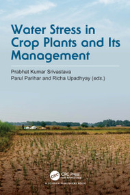 Water Stress in Crop Plants and Its Management by Prabhat Kumar Srivastava, Parul Parihar, Richa Upadhyay, 9781032561240