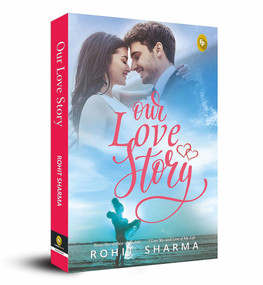 Our Love Story by Rohit Sharma, 9789389717433