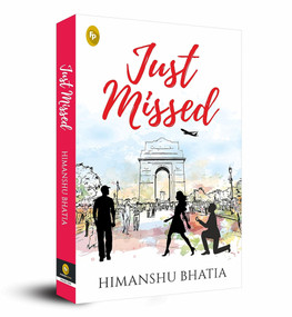 Just Missed by Himanshu Bhatia, 9789390183319