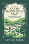 The Good Shepherd's Way (Twelve Practices for Flourishing Through Challenging Times) by Esther Prior, 9781789746532