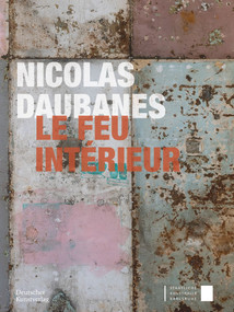 Nicolas Daubanes (Le feu intérieur) (German Edition) by Staatliche Kunsthalle Karlsruhe, 9783422804449
