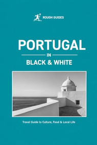 Rough Guides Portugal in Black and White (Travel Guide to Culture, Food and Local Life | Portuguese Cuisine | Fado and History) by Rough Guides, 9781835298701