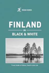 Rough Guides Finland in Black and White (Travel Guide to Culture, Food and Local Life | Finnish Culture | Sauna and Northern Lights) by Rough Guides, 9781835298794