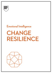 Change Resilience (HBR Emotional Intelligence Series) by Harvard Business Review, 9798892794343